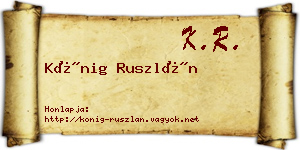 Kőnig Ruszlán névjegykártya